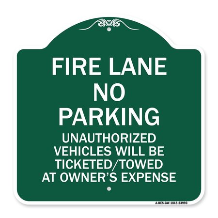 SIGNMISSION Fire Lane No Parking Unauthorized Vehicles Will Be Ticketed Towed at Owners Expense, GW-1818-23993 A-DES-GW-1818-23993